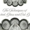 The Techniques of Etched and Cut Glass